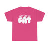 Just Let Me Fat!