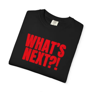 What's Next?!
