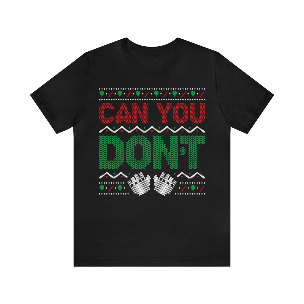 Can You Don't Xmas Tee