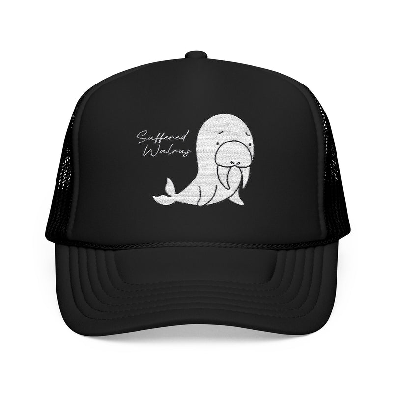 Suffered Walrus (Embroidered Foam Trucker Hat)