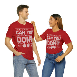 Can You Don't Xmas Tee